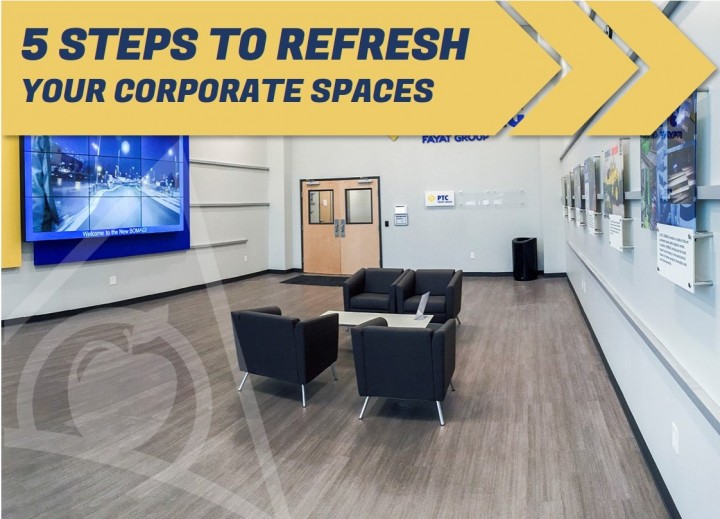 5 Easy Ways to Refresh Your Corporate Branded Spaces