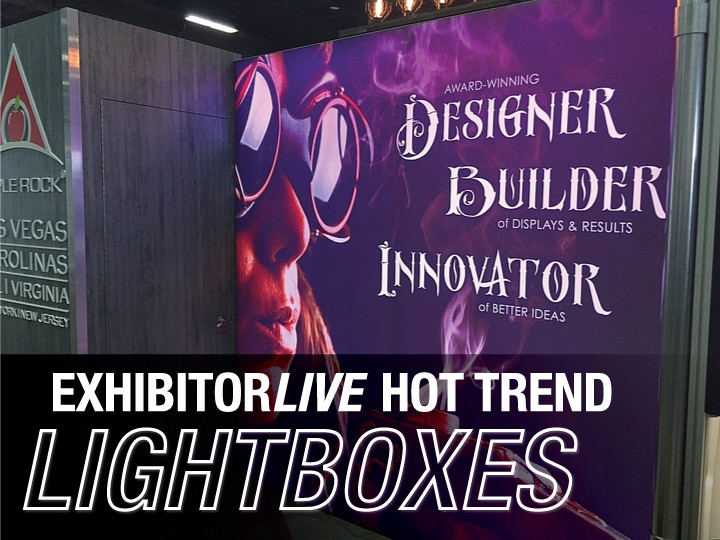 Lightboxes are the hot trend in trade show displays