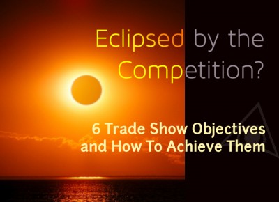 6 Trade Show Objectives and How To Achieve Them
